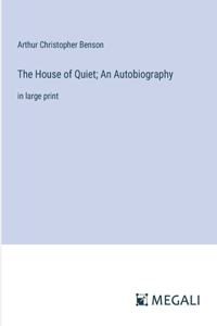 House of Quiet; An Autobiography