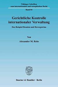 Gerichtliche Kontrolle Internationaler Verwaltung
