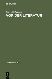 Vor der Literatur