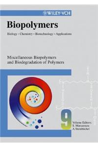 Biopolymers, Miscellaneous Biopolymers and Biodegradation of Synthetic Polymers