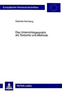 Das Unterrichtsgespraech ALS Textsorte Und Methode