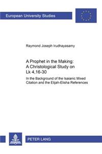 A Prophet in the Making: A Christological Study on LK 4,16-30