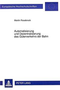 Automatisierung und Dezentralisierung des Gueterverkehrs der Bahn