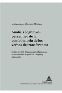 Analisis Cognitivo-Perceptivo de la Combinatoria de Los Verbos de Transferencia