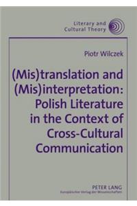 (Mis)Translation and (Mis)Interpretation: Polish Literature in the Context of Cross-Cultural Communication