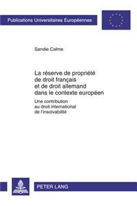 Réserve de Propriété de Droit Français Et de Droit Allemand Dans Le Contexte Européen