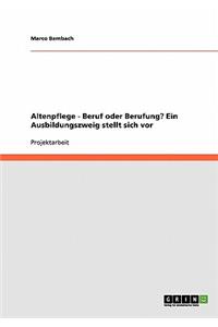 Altenpflege - Beruf oder Berufung? Ein Ausbildungszweig stellt sich vor