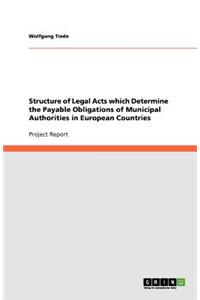 Structure of Legal Acts which Determine the Payable Obligations of Municipal Authorities in European Countries