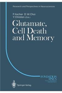 Glutamate, Cell Death and Memory