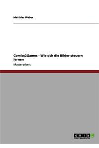 Comics2Games - Wie sich die Bilder steuern lernen