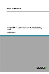 Tempelaktion und Tempelwort Jesu in Joh 2, 13-22