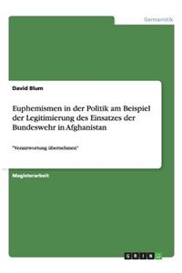 Euphemismen in der Politik am Beispiel der Legitimierung des Einsatzes der Bundeswehr in Afghanistan