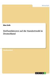 Einflussfaktoren auf die Standortwahl in Deutschland