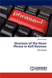 Structure of the Noun Phrase in Kafi Noonoo