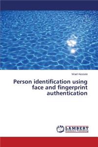 Person identification using face and fingerprint authentication