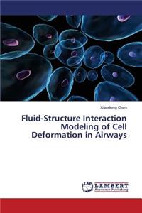 Fluid-Structure Interaction Modeling of Cell Deformation in Airways