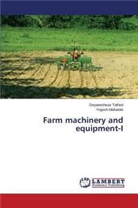 Farm machinery and equipment-I