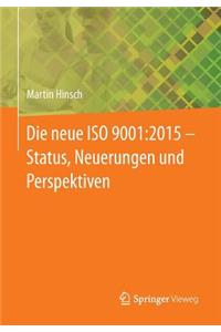 Die Neue ISO 9001:2015 - Status, Neuerungen Und Perspektiven