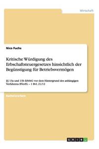 Kritische Würdigung des Erbschaftsteuergesetzes hinsichtlich der Begünstigung für Betriebsvermögen
