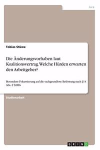 Die Änderungsvorhaben laut Koalitionsvertrag. Welche Hürden erwarten den Arbeitgeber?
