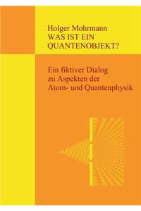 Was ist ein Quantenobjekt?