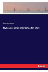 Idyllen aus einer untergehenden Welt