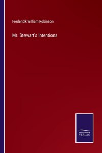 Mr. Stewart's Intentions