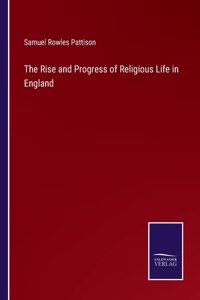 Rise and Progress of Religious Life in England