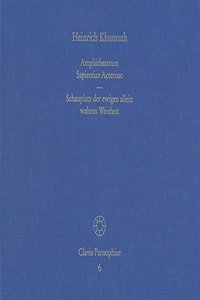 Amphitheatrum Sapientiae Aeternae - Schauplatz Der Ewigen Allein Wahren Weisheit