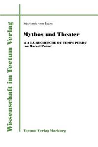 Mythos und Theater in A la recherche du temps perdu von Marcel Proust