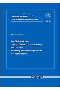 Die Bibliothek Des Johann Christian Von Boineburg (1622-1672)