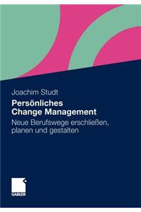 Pers Nliches Change Management: Neue Berufswege Erschlie En, Planen Und Gestalten