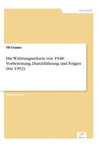 Währungsreform von 1948: Vorbereitung, Durchführung und Folgen (bis 1952)