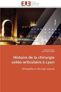 Histoire de la Chirurgie Ostéo-Articulaire À Lyon