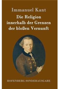Religion innerhalb der Grenzen der bloßen Vernunft