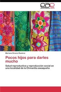 Pocos hijos para darles mucho