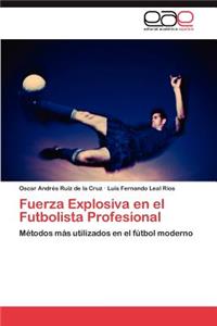 Fuerza Explosiva En El Futbolista Profesional