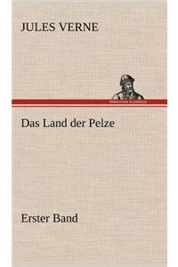 Land Der Pelze, Band1