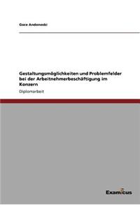 Gestaltungsmöglichkeiten und Problemfelder bei der Arbeitnehmerbeschäftigung im Konzern