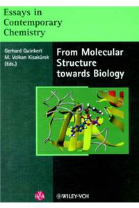 Essays in Contemporary Chemistry: From Molecular Structure Towards Biology