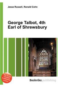 George Talbot, 4th Earl of Shrewsbury