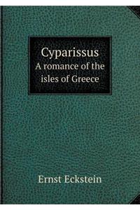 Cyparissus a Romance of the Isles of Greece