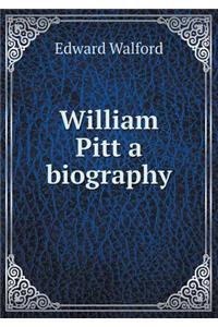 William Pitt a Biography
