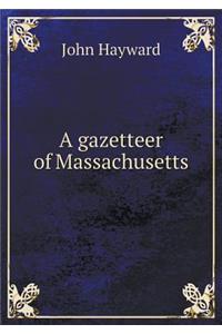A gazetteer of Massachusetts