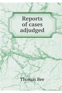 Reports of cases adjudged