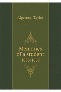 Memories of a Student 1838-1888