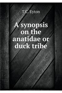 A Synopsis on the Anatidae or Duck Tribe