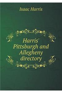 Harris' Pittsburgh and Allegheny Directory