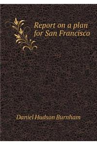 Report on a Plan for San Francisco