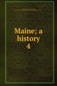 Maine; a history